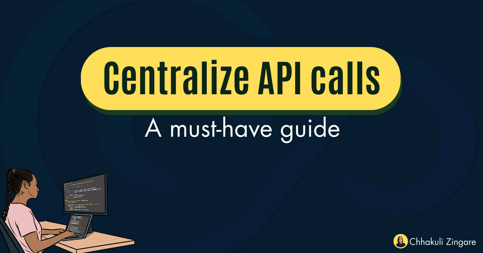 Centralize API calls in Web Application - A must-have guide